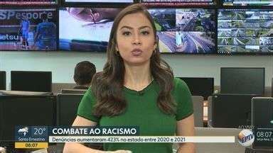 Bom Dia Cidade Campinas Piracicaba Den Ncias De Racismo Aumentam