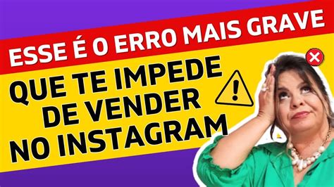 ESSE É O ERRO MAIS GRAVE que te impede de VENDER NO INSTAGRAM YouTube