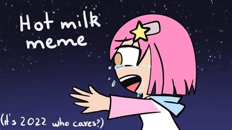Hot Milk Meme Youtube