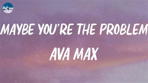 Ava Max Maybe Youre The Problem Lyrics YouTube