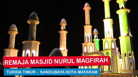 Remaja Masjid Nurul Magfirah Turida Timur Sandubaya Kota Mataram Youtube