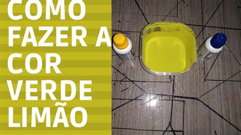 Como Fazer A Cor Verde Limão - como fazer a cor Verde limão brincando com as cores faça vc mesmo suas ...