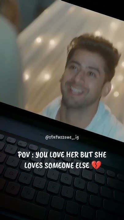 You Love Her But She Loves Someone Else 💔💔🥀😢 Youtube