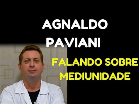 Falando Sobre Mediunidade Por Agnaldo Paviani YouTube