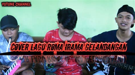 GELANDANGAN RHOMA IRAMA COVER Yutune Channel YouTube