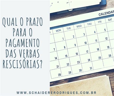 QUAL O PRAZO PARA O PAGAMENTO DAS VERBAS RESCISÓRIAS Schaider e