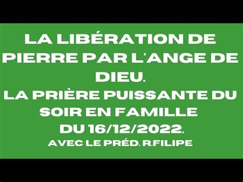 LA LIBÉRATION DE PIERRE PAR L ANGE DE DIEU LA PRIÈRE PUISSANTE DU