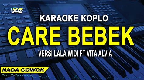 Lala Widy Ft Vita Alvia Care Bebek Karaoke Nada Pria Original