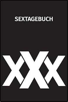 Xxx Sextagebuch Sex Diary F R Deine Sex Notes Sextagebuch Logbuch X Seiten