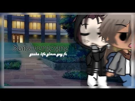 Sans Vergogne Gacha Life Glmm Gay Fr DenverxKayzioxAlex YouTube