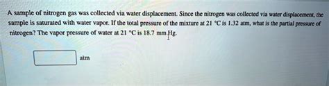 SOLVED A Sample Of Nitrogen Gas Was Collected Via Water Displacement