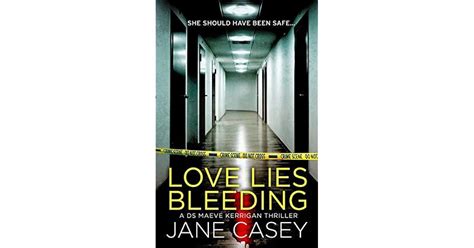 Love Lies Bleeding Maeve Kerrigan 85 By Jane Casey