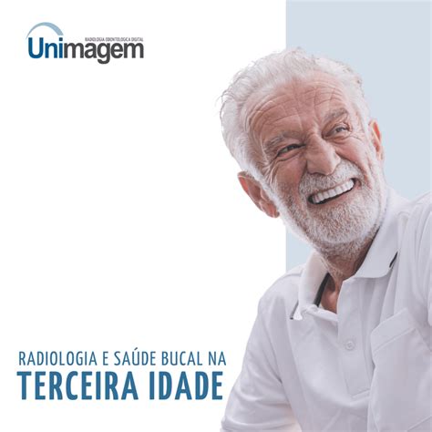 Radiologia e saúde bucal na terceira idade UNIMAGEM