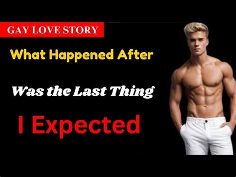 What Happened After Was The Last Thing I Expected Gay Love Story African Gay Moral Story