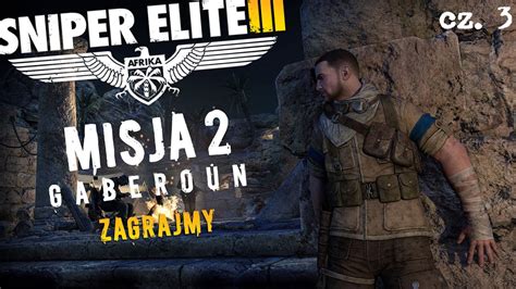 Sniper Elite Iii Afrika Misja Gaberoun Cz Zagrajmy W