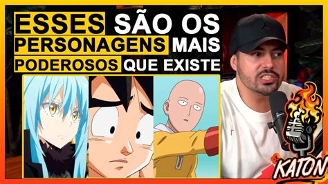 15 Personagens Mais Poderosos Dos Animes Katon Podcast Youtube