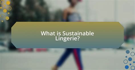 Sustainable Lingerie Eco Friendly Brands You Should Know Guilty Pleasures Org