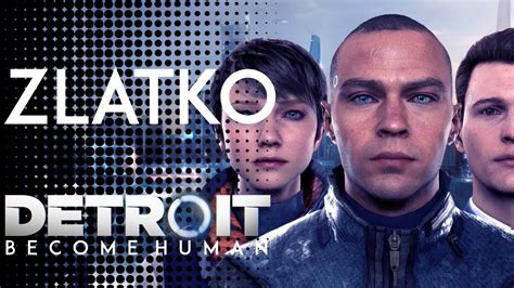 Detroit Become Human Zlatko Youtube