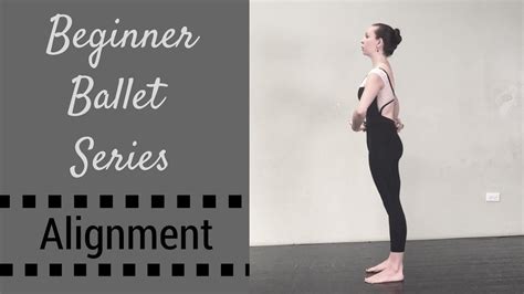 Beginner Ballet Series Tips On Alignment Youtube