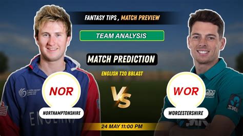 NOR Vs WOR Dream11 Team Nor Vs Wor Dream11 Team Today