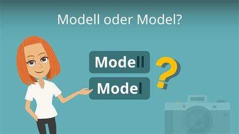 modell oder model  schreibst du mit video