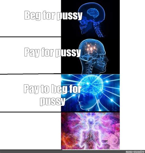 Сomics meme Beg for pussy Pay for pussy Pay to beg for pussy Comics Meme arsenal