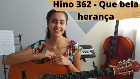 Hino 362 CCB Que bela herança SARA RHARINE YouTube