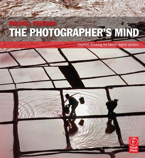Michael freeman the photographers mind creative thinking for better ...