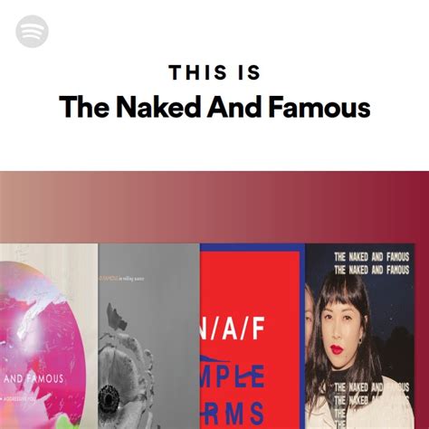 This Is The Naked And Famous Playlist By Spotify Spotify