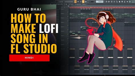 Hindi How To Make Lofi Song In Fl Studio In Hindi Complete Music