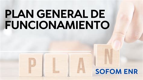 Plan General De Funcionamiento Sofom Enr Youtube