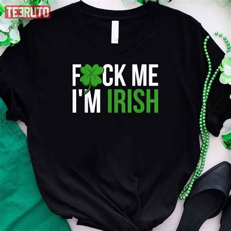 Fuck Me I M Irish St Patricks Day Shamrock Unisex T Shirt Teeruto