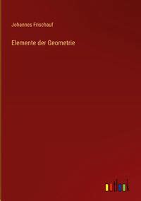 Elemente Der Geometrie Von Johannes Frischauf Buch 978 3 368