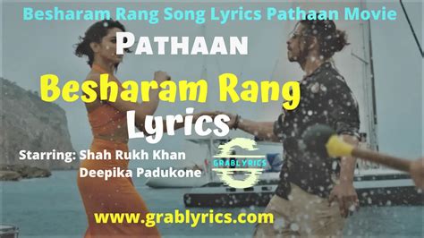 Besharam Rang Song Lyrics Pathaan Movie Shah Rukh Khan Deepika