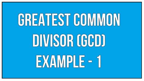 Greatest Common Divisor Gcd Example 1 Highest Common Factor Hcf