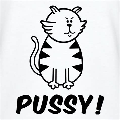 Pussy T Shirt By CharGrilled