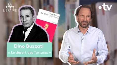 Dino Buzzati Le D Sert Des Tartares La P Tite Librairie Youtube