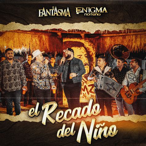 El Recado Del Ni O Single By El Fantasma Enigma Norte O Spotify