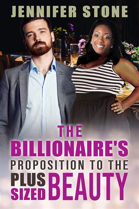 The Billionaire S Proposition To The Plus Sized Beauty Bbw Bwwm Billionaire Propositions