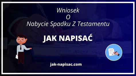 Jak Napisać Wniosek O Nabycie Spadku Z Testamentu Wzór