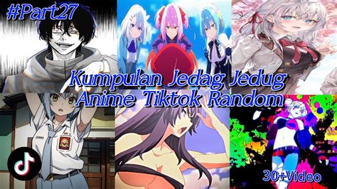 Kumpulan Jedag Jedug Anime Tiktok Random Terbaru Terkeren Cocok