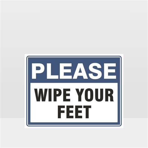 Wipe Your Feet Sign Noticeinformation Sign Hazard Signs Nz