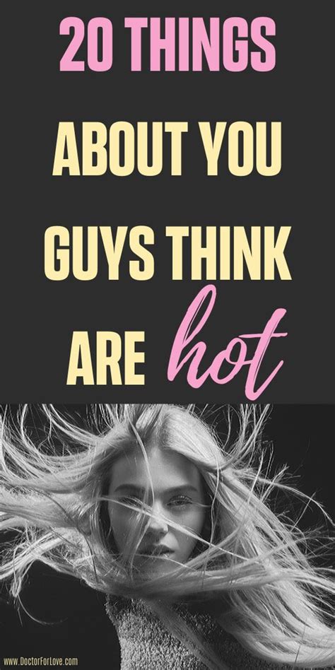 Make Man Want You Things About You Guys Think Are Hot