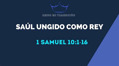 SAUL UNGIDO COMO REY 014 1 Samuel 10 1 16 YouTube