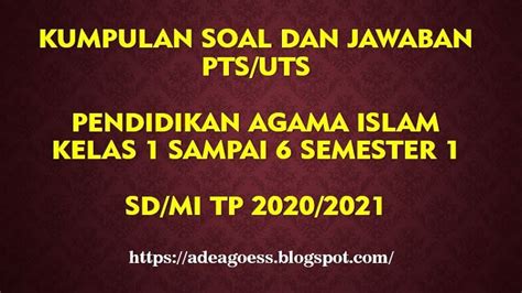 Kumpulan Soal Pts Uts Pai Kelas 1 Hingga 6 Semester 1 Sd Mi Kurikulum