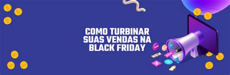 Como Turbinar Suas Vendas Na Black Friday Wbagest O