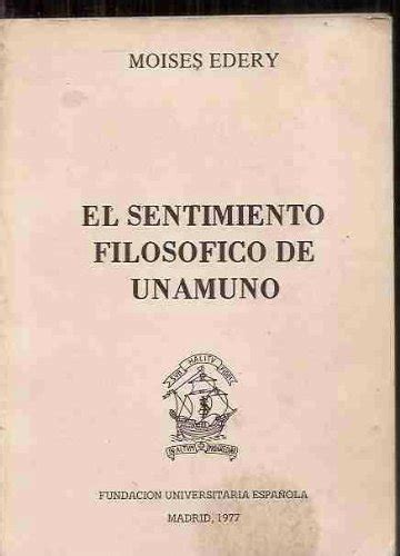 El Sentimiento Filosofico De Unamuno Publicaciones De La Fundacion