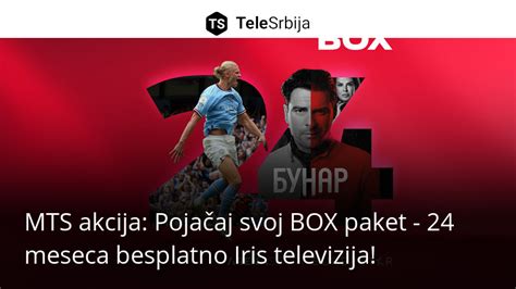 Mts Akcija Poja Aj Svoj Box Paket Meseca Besplatno Iris