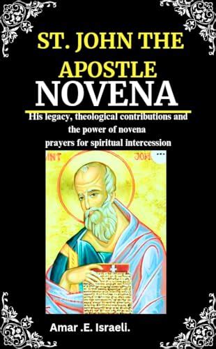 ST JOHN THE APOSTLE NOVENA His Legacy Theological Contributions And