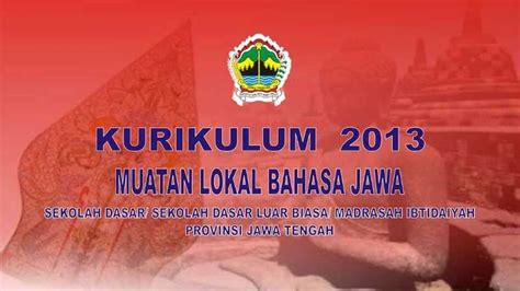 Kurikulum Mata Pelajaran Muatan Lokal Bahasa Jawa Provinsi Jawa Tengah